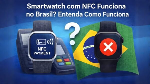 smartwatch com NFC funciona no Brasil